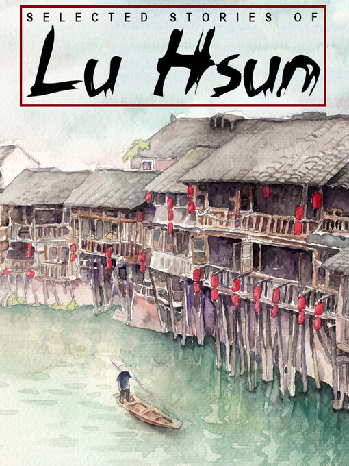 Title details for Selected Stories of Lu Hsun by Lu Hsun - Available